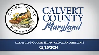 Planning Commission Regular Meeting - Calvert County, MD - 05/15/2024