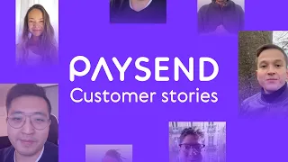 Paysend Stories | Real-life customers talking about their Paysend experience | Part 2