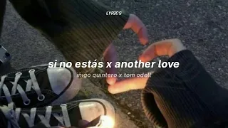 si no estás x another love (lyrics) (raul moreno tiktok mashup) | iñigo quintero, tom odell