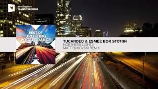 Tucandeo & Esmee Bor Stotijn - Northern Lights (Matt Bukovski Remix) FULL