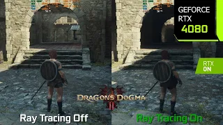 Dragon's Dogma 2 Ray Tracing On vs Off - Graphics/Performance Comparison | RTX 4080 4K