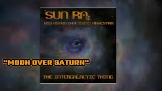 Sun Ra: "Moon Over Saturn"