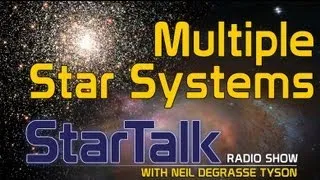 Neil deGrasse Tyson Explains Multiple Star Systems