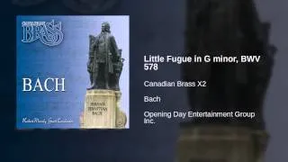 Canadian Brass X2 - Little Fugue in G minor, BWV 578