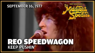 Keep Pushin' - REO Speedwagon | The Midnight Special