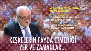 Keşkelerin fayda etmediği yer ve zamanlar... - Nihat Hatipoğlu ile İftar 26 Nisan 2020