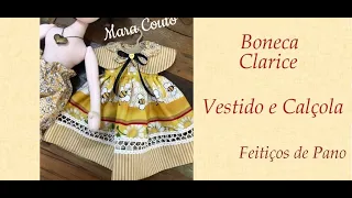 BONECA CLARICE - CALÇOLA, VESTIDO 2/2 - Programa Feitiços com Mara Couto - 10/12/2020