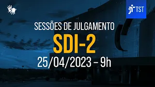 SDI-2 | Assista à sessão do dia 25/04/2023