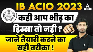 How to Prepare for IB ACIO Exam? | IB ACIO Preparation Strategy By Ashutosh Sir