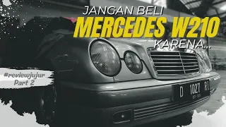 [Pt.2] KEKURANGAN MERCEDES BENZ W210 E230 | 80 JUTAAN WORTH IT❓️ #reviewjujur