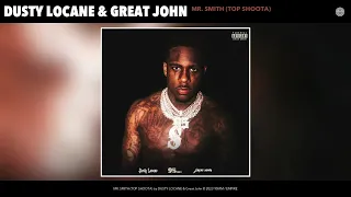 DUSTY LOCANE & Great John - MR. SMITH (TOP SHOOTA) (Official Audio)