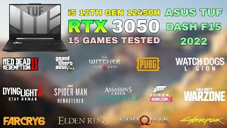 ASUS TUF DASH F15 2022 - i5 12th Gen 12450H RTX 3050 - Test in 15 Games