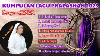 LAGU PRAPASKAH TERBARU 2023 (SR. AGNESIA KYM)