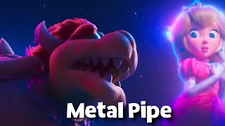 Bowser’s Song but every time he says “Peach” there’s a Metal Pipe