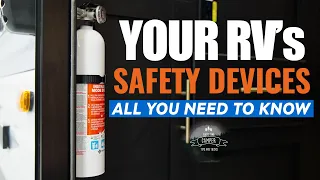 First Time Camper Series - Understanding your RV safety devices