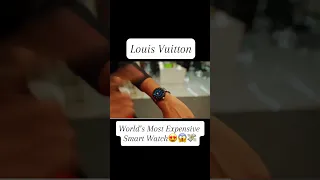 World’s Most Expensive 💸Louis Vuitton Smart Watch😱😍 #youtubeshorts #ytshorts