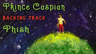 Prince Caspian » Backing Track » Phish