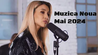 Muzica Noua Mai 2024 | Cea Mai Buna Muzica Romaneasca 2024 ⭐