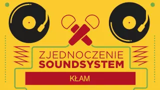 Zjednoczenie Soundsystem - Kłam