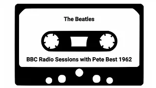 The Beatles - BBC Sessions with Pete Best 1962