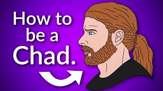 How to Be a Chad
