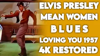 [4K] Elvis Presley – "Mean Women Blues" | Loving You 1957