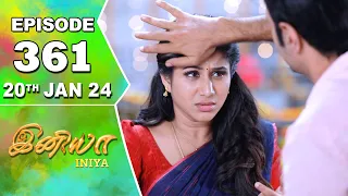 Iniya Serial | Episode 361 | 20th Jan 2024 | Alya Manasa | Rishi | Saregama TV Shows Tamil