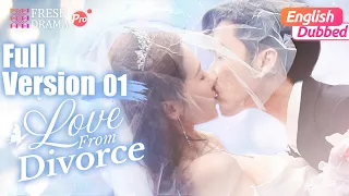 【Full Movie】Love from Divorce01 | CEO chased ex-wife after divorce💥| ENG DUB | Xu Kaixin, Fan Luoqi