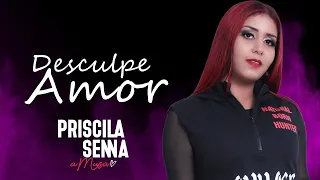 Priscila Senna - Desculpe Amor (Promocional Agosto 2020)