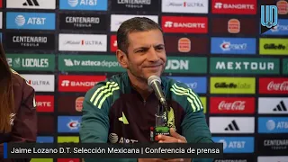 Jaime Lozano se siente respaldado en Selección Mexicana pase lo que pase I CONFERENCIA