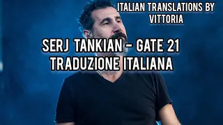 Serj Tankian - Gate 21 | Traduzione italiana