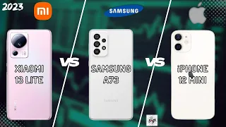 XIAOMI 13 LITE VS SAMSUNG A73 VS iPHONE 12 MINI