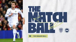 Full time reaction · Leeds United 2-2 Brighton · The Match Ball Live! 11th March 2023