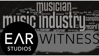 Thoughts on the music industry - Sam Knaak Ear Witness Studios