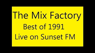 Mix Factory   Best of 1991 Live on Sunset FM