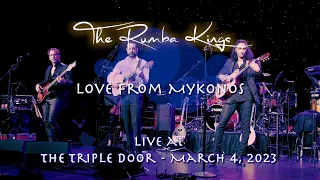 "Love from Mykonos" - The Rumba Kings - The Triple Door, Seattle (03-04-23)