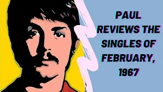 Paul McCartney Reviews the Singles of February, 1967