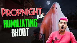 Propnight ka Humiliating Bhoot