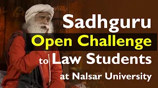 Sadhguru Open Challenge to Law Students at Nalsar University