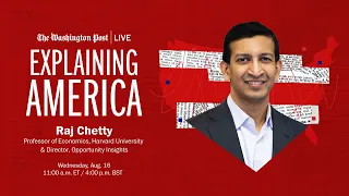 WATCH LIVE: Raj Chetty on social mobility in America