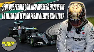 Por qué PERDER con NICO ROSBERG en 2016 fue lo MEJOR que le pudo pasar a LEWIS HAMILTON?