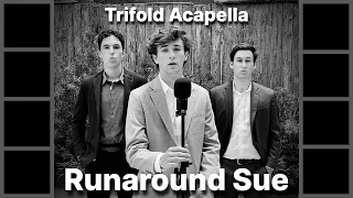 Runaround Sue | Trifold Acapella