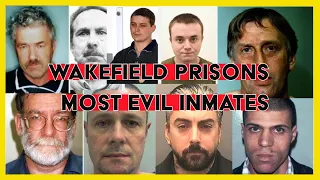 WAKEFIELD PRISON -  THE MOST NOTORIOUS INMATES