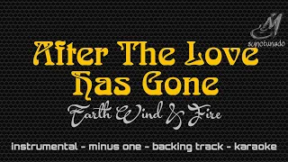 AFTER THE LOVE HAS GONE [ EARTH, WIND & FIRE ] INSTRUMENTAL | MINUS ONE