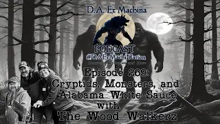 Cryptids, Monsters, And Scary Stories With Wood Walkerz