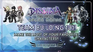 Dissidia: Opera Omnia - Team Composition 101 - Make the Most of Your Favourites!