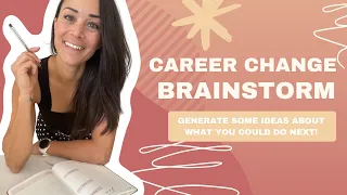 Changing Careers, but don't know what to do? Try this BRAINSTORM 💡