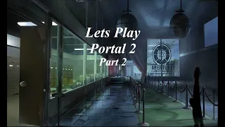 Lets Play Portal 2 Episode 2 - Defeating Wheatley