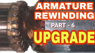 Armature Rewinding UPGRADE Part-6