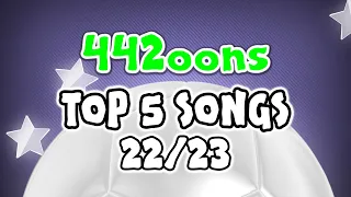 🎵TOP 5 FOOTBALL SONGS 22/23🎵 (442oons)